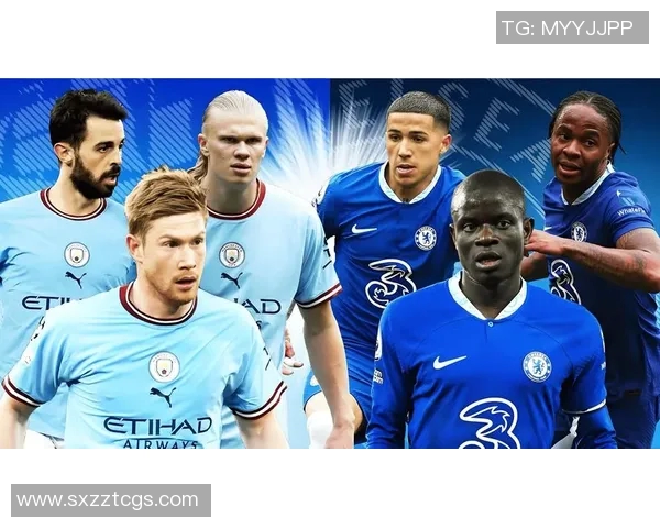 英超2016赛季切尔西对阵曼城的经典对决回顾与精彩瞬间分析